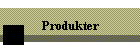 Produkter